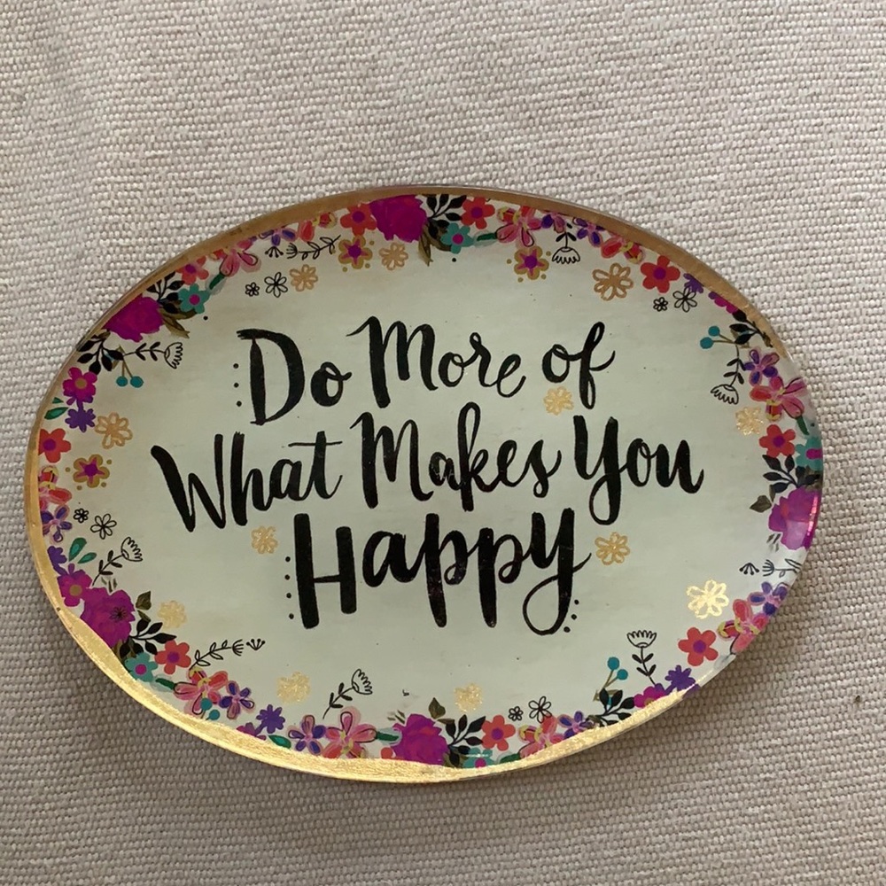 “Do more of what makes you happy” trinket dish